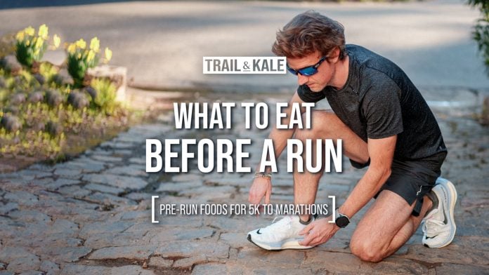 What to eat before a run by Trail and Kale