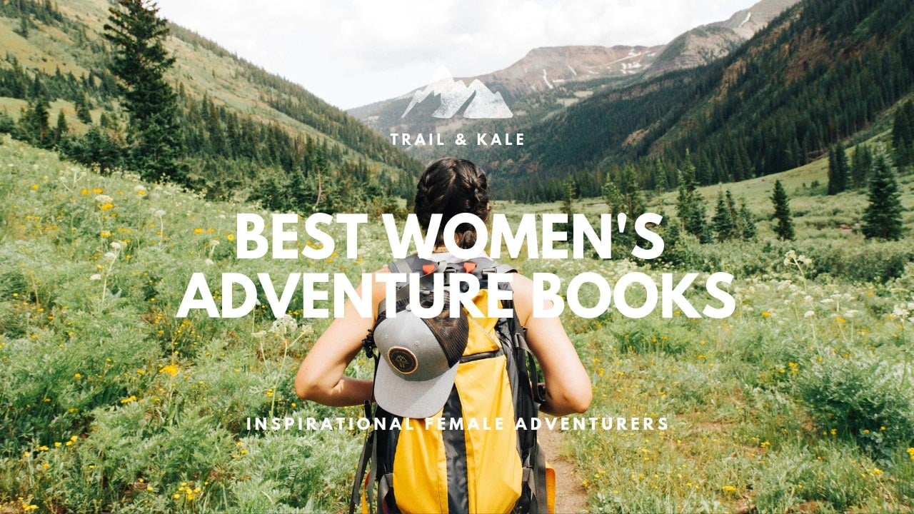 Best Womens Adventure Books Trail and Kale