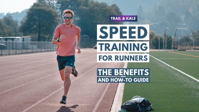 Speed Training for Runners The Benefits and How to Guide Trail and Kale