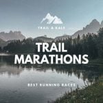 Best Running Races - Trail Marathons