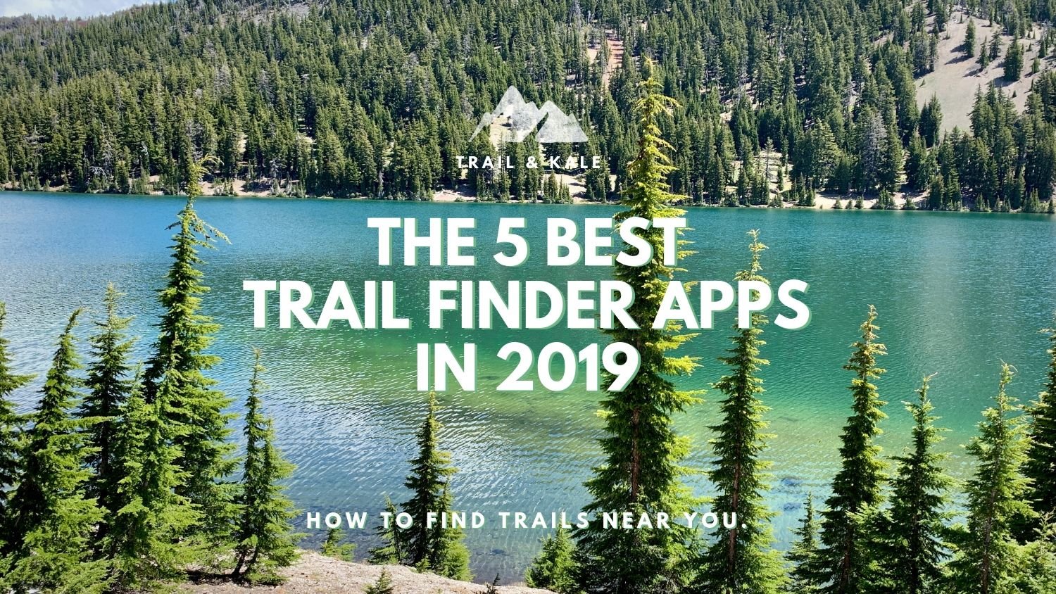 How To Find Trails Near Me? The 5 Best Trail Finder Apps ...
