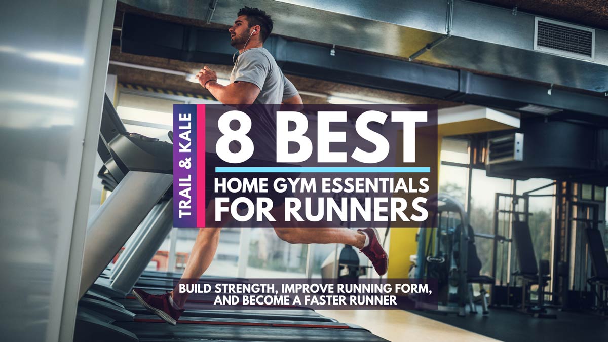 https://www.trailandkale.com/wp-content/uploads/2020/03/8-home-gym-essentials-for-runners-trail-and-kale.jpg