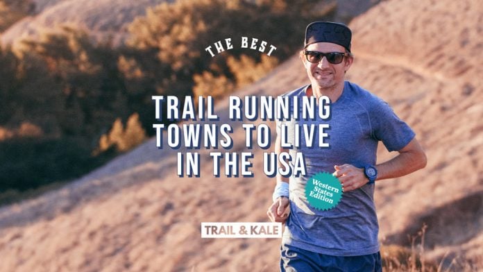 Best Trail Running Towns To Live In The USA Western States