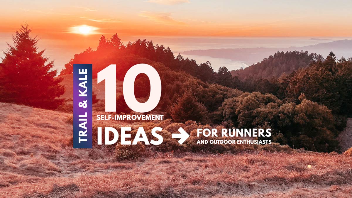 10 Self-Improvement Ideas 2021 [For Runners & Adventurers]