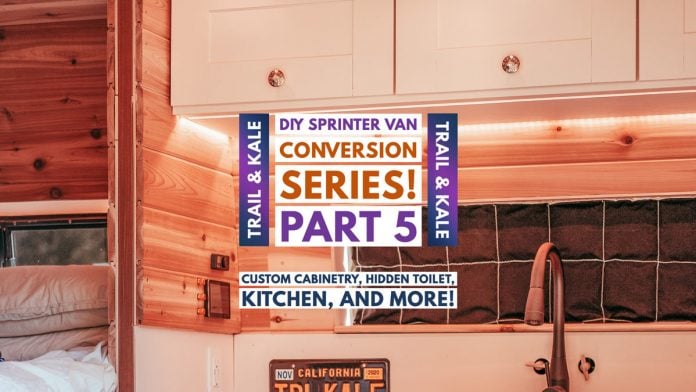 Sprinter Van Conversion Part 5 van conversion cabinets DIY Sprinter van build Trail and kale