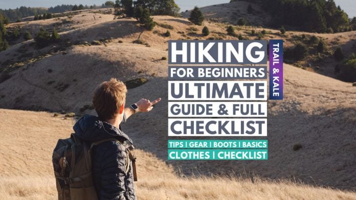 Hiking For Beginners Tips Gear Essentials basics and hiking checklist Trail and Kale
