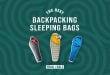 Best Backpacking Sleeping Bags | Lightweight, Warm & Cozy Options For Camping On A Trail <i><u>OR</u></i> Traveling The World