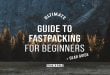 Fastpacking For Beginners: The Ultimate Gear Guide