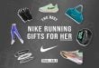 Nike Gifts For Her: Women's Nike Running Shoes & Accessories They'll Love