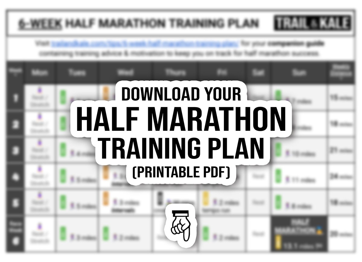 6 WEEK HALF MARATHON TRAINING PLAN TRAIL AND KALE click to unlock out of focus