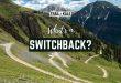What is a switchback in hiking, trail running and cycling?